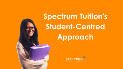 Why Spectrum Tuition’s Student-Centred Approach is the Key to Unlocking Your Child’s Full Potential