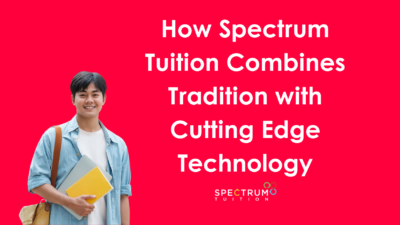 How Spectrum Tuition Combines Tradition with Cutting Edge Technology